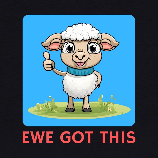 Ewe Got This | Ewe Pun by Allthingspunny